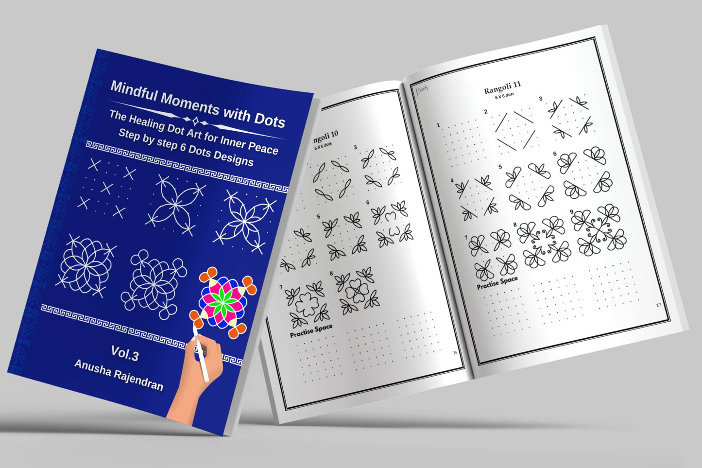 Mindful Moments with Dots Vol. 3: Discover 6-Dot Geometric Rangolis