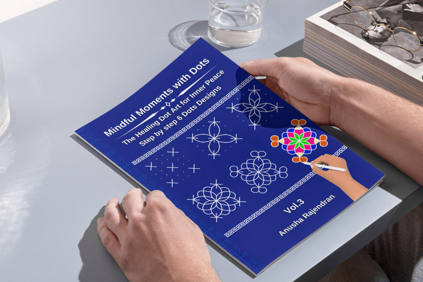 Mindful Moments with Dots Vol. 3: Discover 6-Dot Geometric Rangolis
