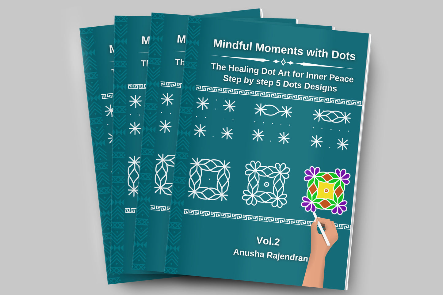 Mindful Moments with Dots Vol. 2: Draw & Color Stunning 5-Dot Rangolis