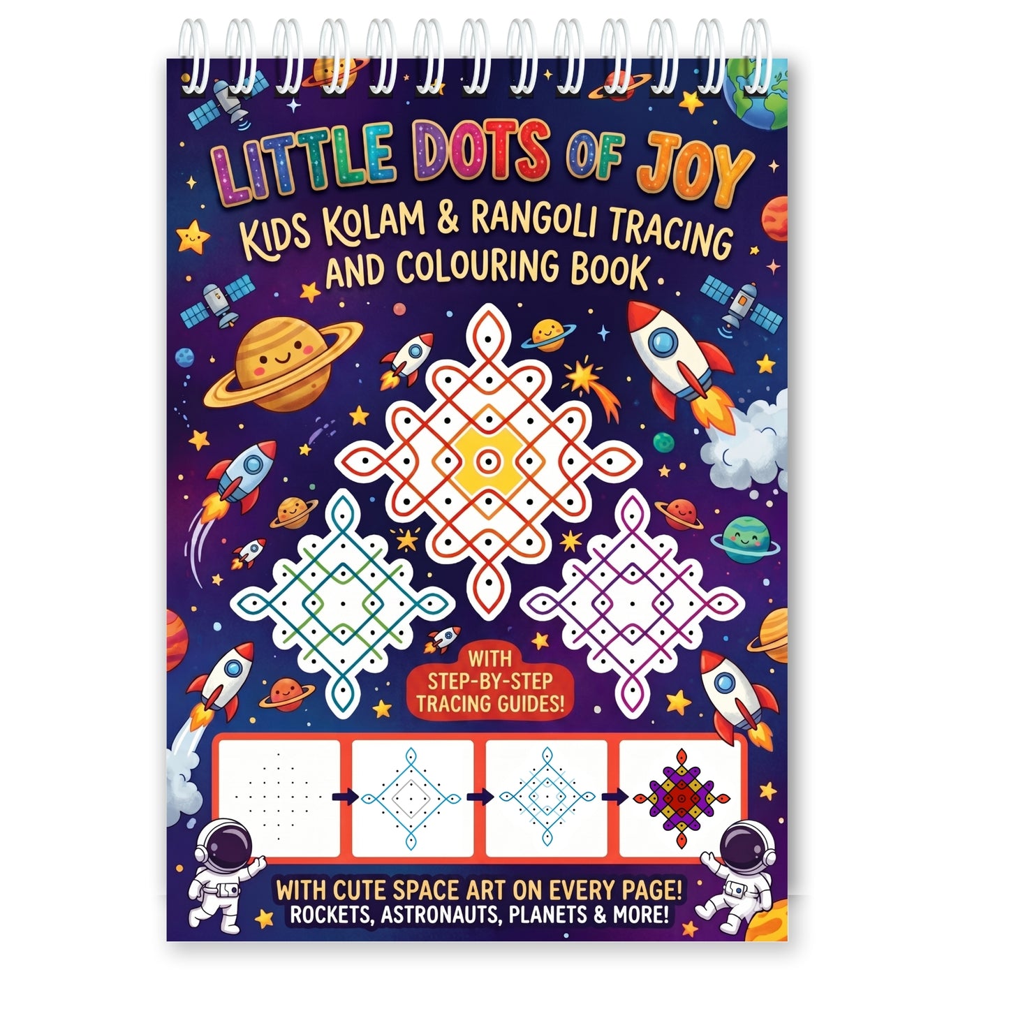 Little Dots of Joy Volume 3 | Space-Themed Step-by-Step Kolam Learning Workbook for Kids | Trace, Draw, Practise & Colour