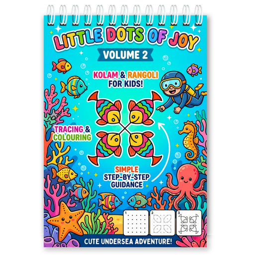 Little Dots of Joy Volume 2 | Ocean-Themed Step-by-Step Kolam Learning Workbook for Kids | Trace, Draw, Practise & Colour